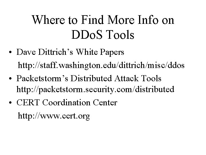 Where to Find More Info on DDo. S Tools • Dave Dittrich’s White Papers