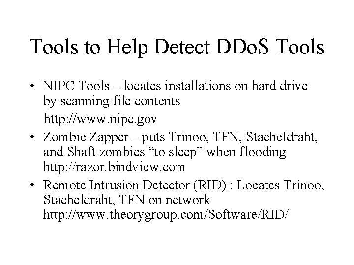 Tools to Help Detect DDo. S Tools • NIPC Tools – locates installations on
