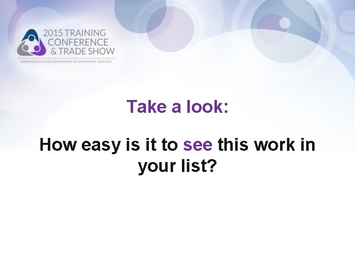 Take a look: How easy is it to see this work in your list?