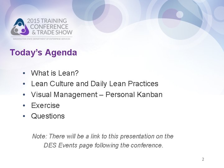 Today’s Agenda • • • What is Lean? Lean Culture and Daily Lean Practices