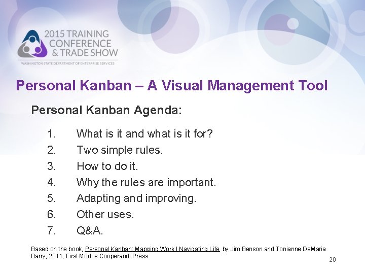 Personal Kanban – A Visual Management Tool Personal Kanban Agenda: 1. 2. 3. 4.