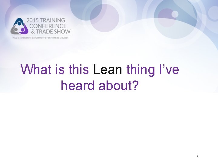 What is this Lean thing I’ve heard about? 3 