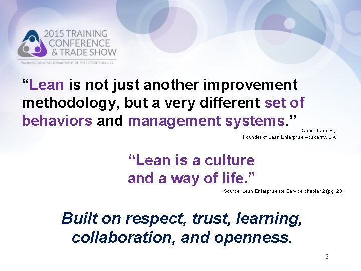 “Lean is not just another improvement methodology, but a very different set of behaviors