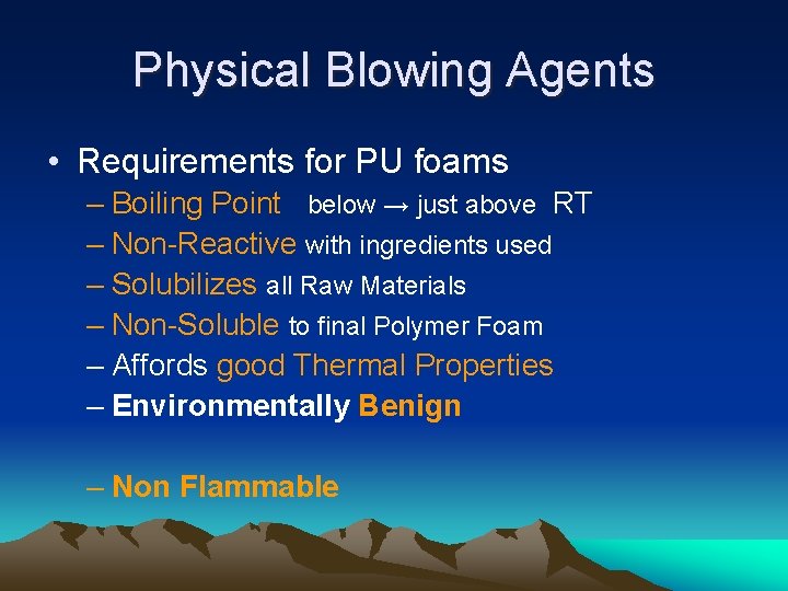 Physical Blowing Agents • Requirements for PU foams – Boiling Point below → just
