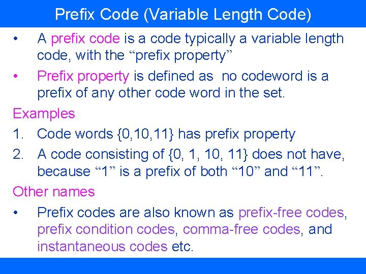 Prefix Code (Variable Length Code) • A prefix code is a code typically a