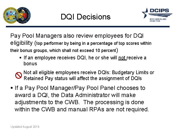 DQI Decisions Pay Pool Managers also review employees for DQI eligibility (top performer by