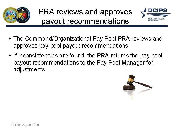 PRA reviews and approves payout recommendations § The Command/Organizational Pay Pool PRA reviews and