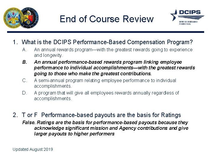 End of Course Review 1. What is the DCIPS Performance-Based Compensation Program? A. B.