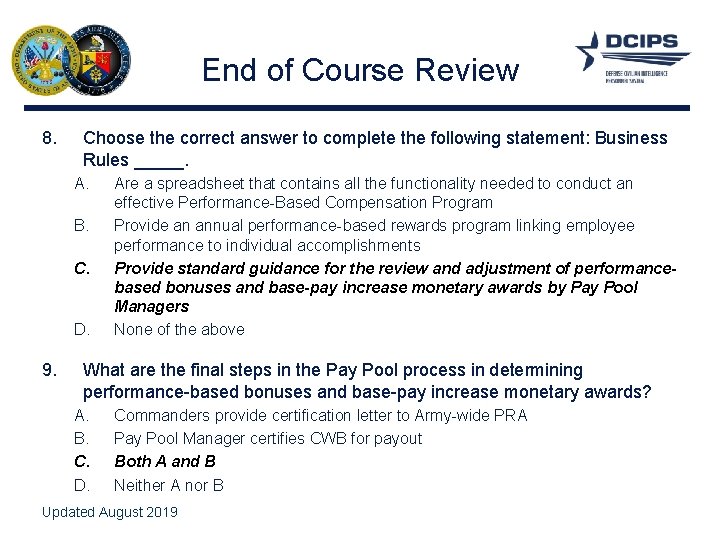 End of Course Review 8. Choose the correct answer to complete the following statement: