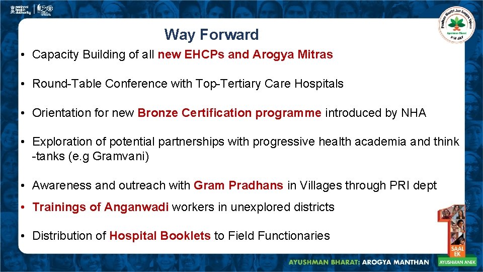 Way Forward • Capacity Building of all new EHCPs and Arogya Mitras • Round-Table