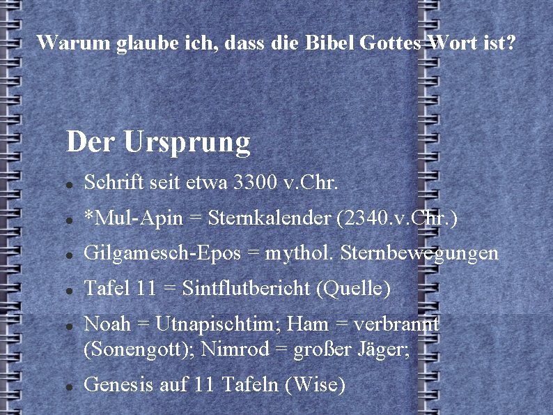 Warum glaube ich, dass die Bibel Gottes Wort ist? Der Ursprung Schrift seit etwa