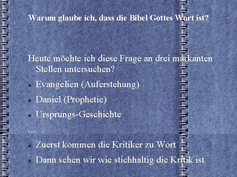 Warum glaube ich, dass die Bibel Gottes Wort ist? Heute möchte ich diese Frage