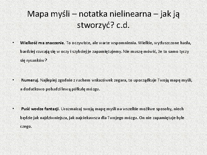 Mapa myśli – notatka nielinearna – jak ją stworzyć? c. d. • Wielkość ma