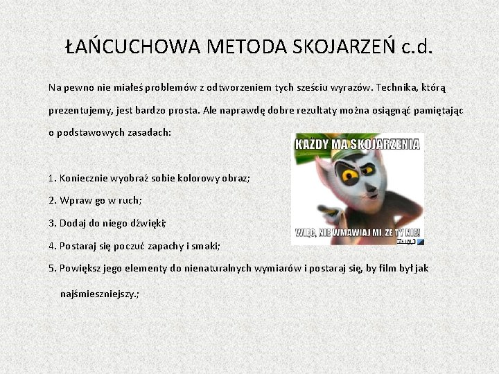 ŁAŃCUCHOWA METODA SKOJARZEŃ c. d. Na pewno nie miałeś problemów z odtworzeniem tych sześciu