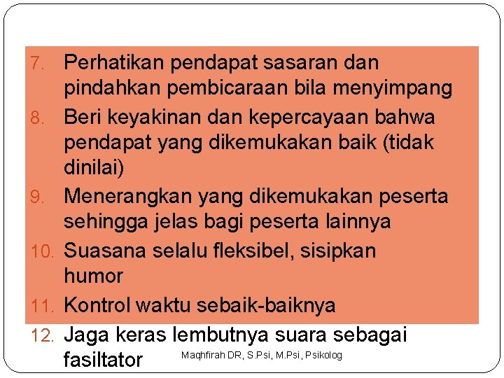 7. 8. 9. 10. 11. 12. Perhatikan pendapat sasaran dan pindahkan pembicaraan bila menyimpang