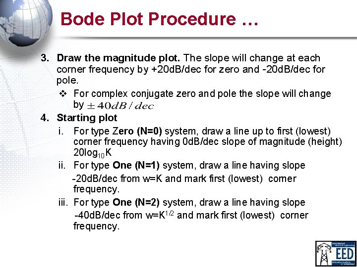 Bode Plot Procedure … 3. Draw the magnitude plot. The slope will change at
