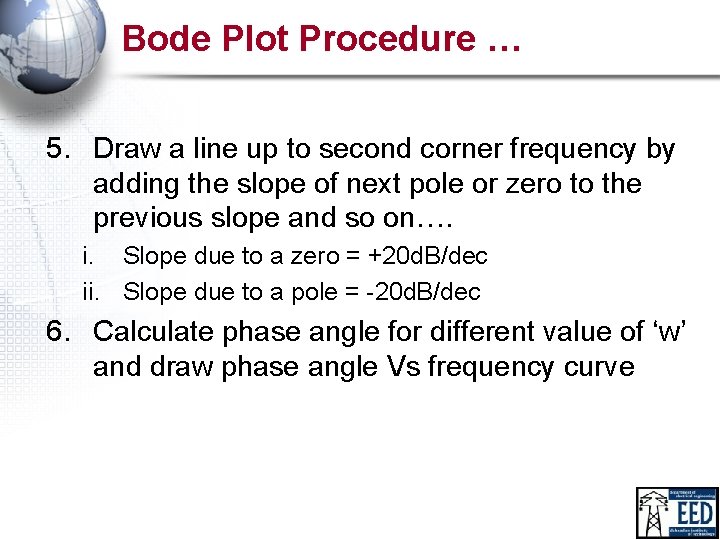 Bode Plot Procedure … 5. Draw a line up to second corner frequency by