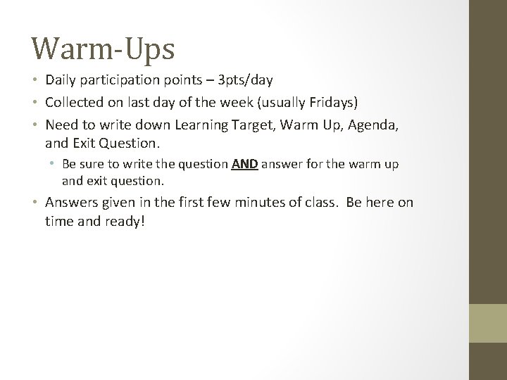 Warm-Ups • Daily participation points – 3 pts/day • Collected on last day of