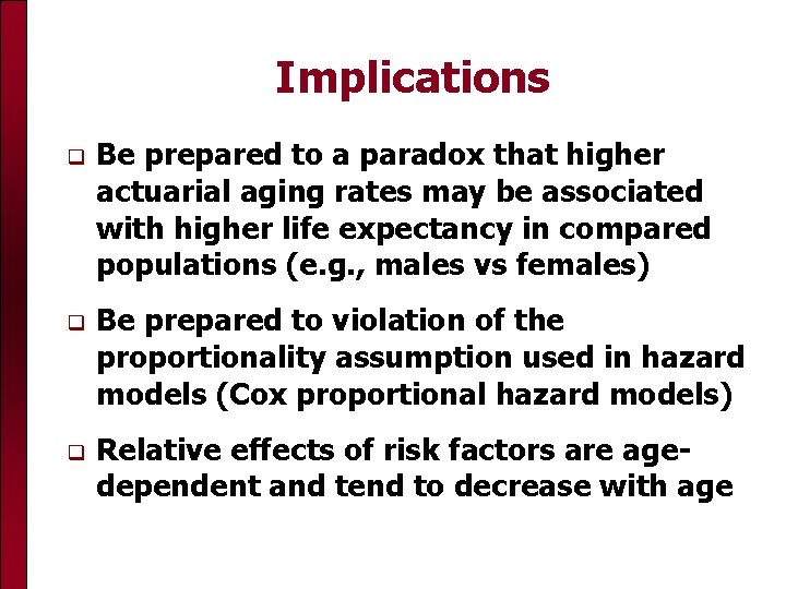 Implications Be prepared to a paradox that higher actuarial aging rates may be associated