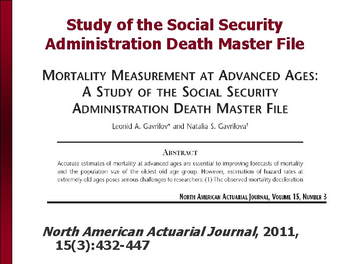 Study of the Social Security Administration Death Master File North American Actuarial Journal, 2011,