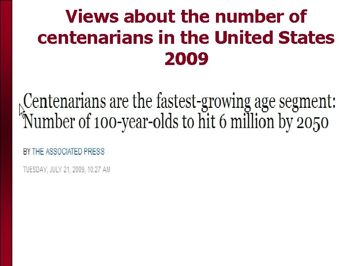 Views about the number of centenarians in the United States 2009 
