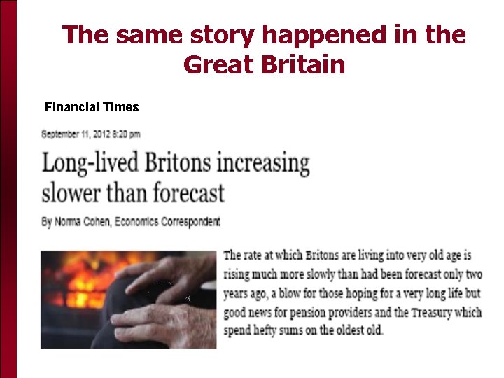 The same story happened in the Great Britain Financial Times 