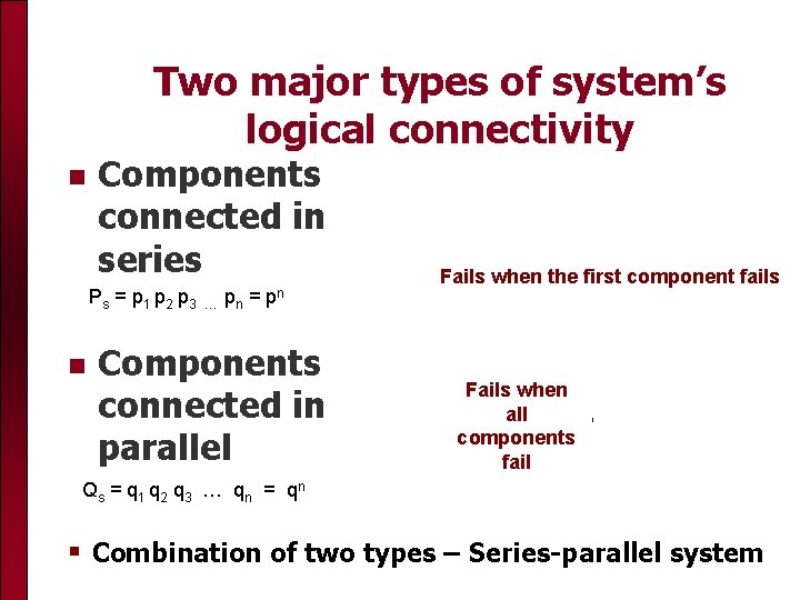 Two major types of system’s logical connectivity Components connected in series P s =