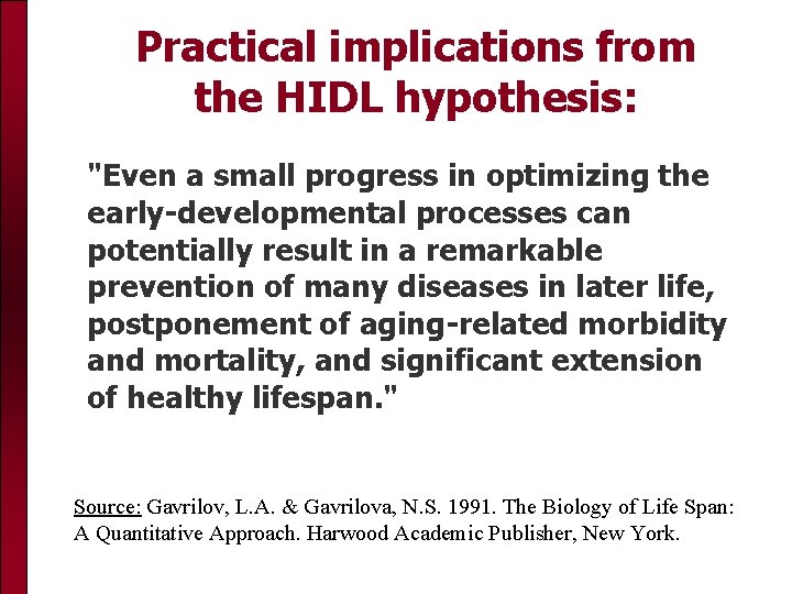 Practical implications from the HIDL hypothesis: "Even a small progress in optimizing the early-developmental