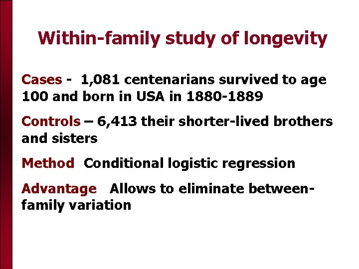 Within-family study of longevity Cases - 1, 081 centenarians survived to age 100 and