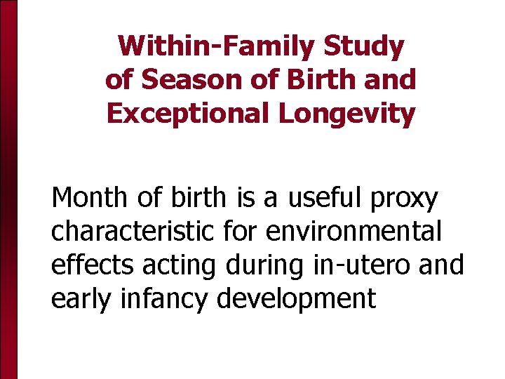 Within-Family Study of Season of Birth and Exceptional Longevity Month of birth is a