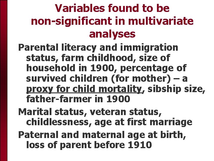 Variables found to be non-significant in multivariate analyses Parental literacy and immigration status, farm