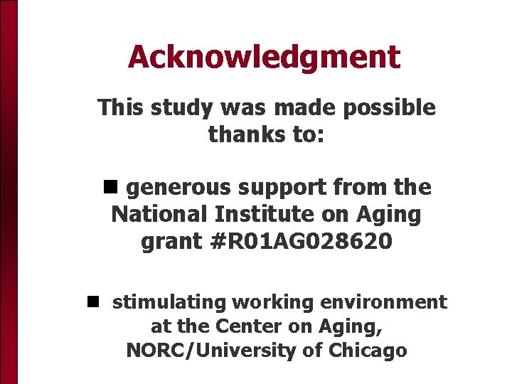 Acknowledgment This study was made possible thanks to: generous support from the National Institute