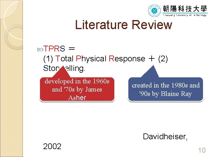 Literature Review TPRS ＝ (1) Total Physical Response ＋ (2) Storytelling. developed in the