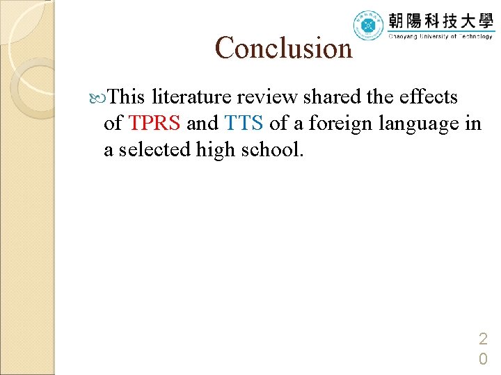 Conclusion This literature review shared the effects of TPRS and TTS of a foreign