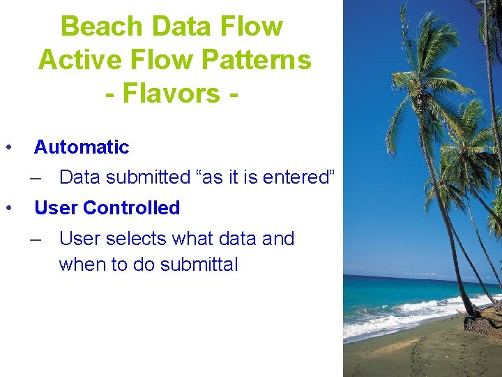 Beach Data Flow Active Flow Patterns - Flavors • Automatic – Data submitted “as