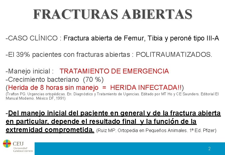 FRACTURAS ABIERTAS -CASO CLÍNICO : Fractura abierta de Femur, Tibia y peroné tipo III-A