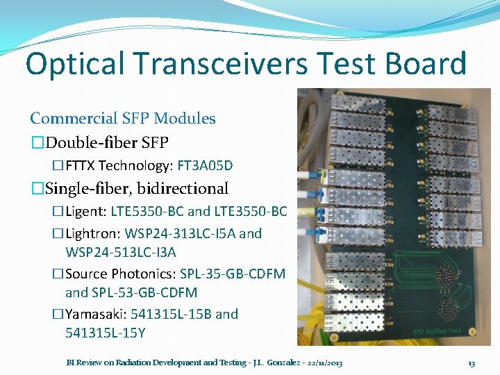 Optical Transceivers Test Board Commercial SFP Modules �Double-fiber SFP �FTTX Technology: FT 3 A