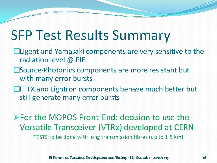 SFP Test Results Summary �Ligent and Yamasaki components are very sensitive to the radiation