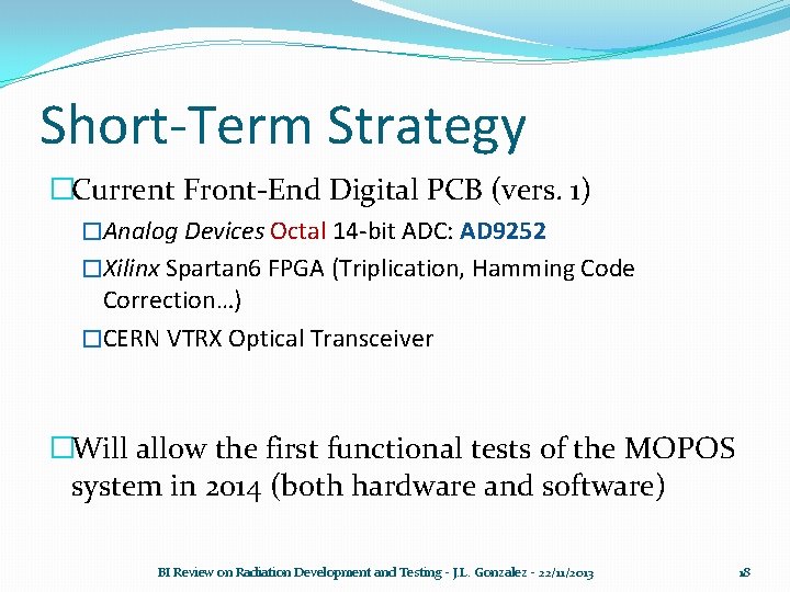 Short-Term Strategy �Current Front-End Digital PCB (vers. 1) �Analog Devices Octal 14 -bit ADC: