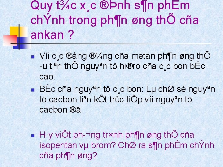 Quy t¾c x¸c ®Þnh s¶n phÈm chÝnh trong ph¶n øng thÕ cña ankan ?