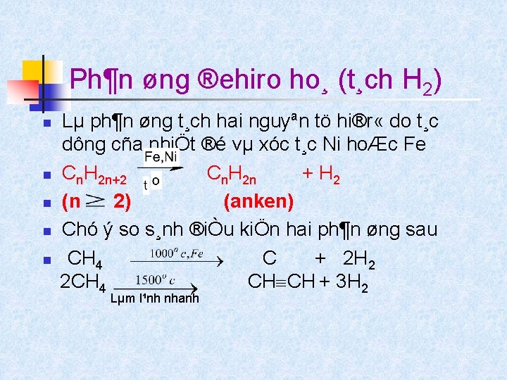 Ph¶n øng ®ehiro ho¸ (t¸ch H 2) n n n Lµ ph¶n øng t¸ch