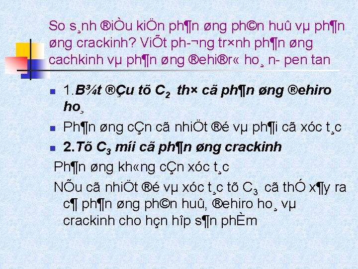 So s¸nh ®iÒu kiÖn ph¶n øng ph©n huû vµ ph¶n øng crackinh? ViÕt ph
