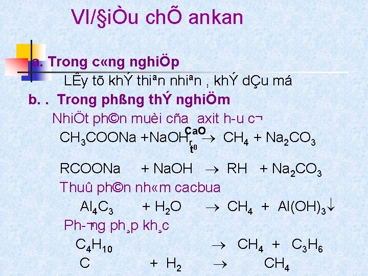 VI/§iÒu chÕ ankan a. Trong c «ng nghiÖp LÊy tõ khÝ thiªn nhiªn ,