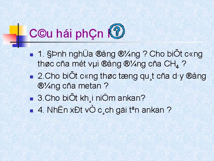 C©u hái phÇn I n n 1. §Þnh nghÜa ®ång ®¼ng ? Cho biÕt