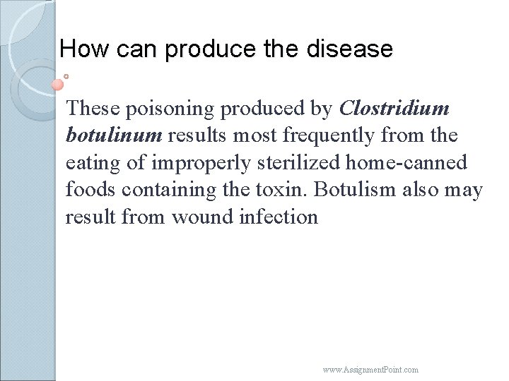 How can produce the disease These poisoning produced by Clostridium botulinum results most frequently