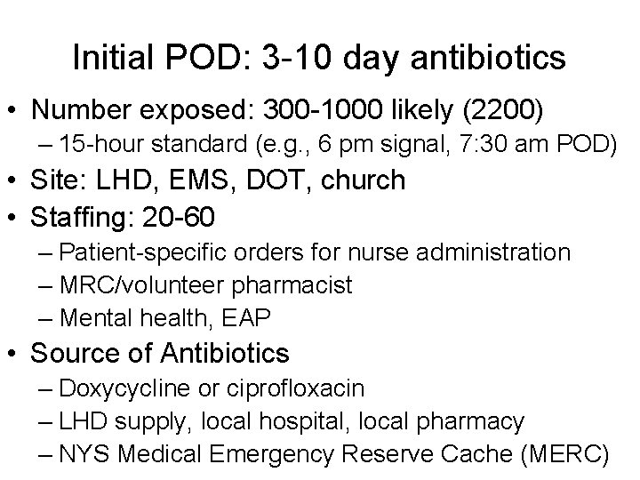 Initial POD: 3 -10 day antibiotics • Number exposed: 300 -1000 likely (2200) –