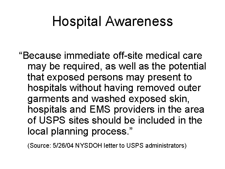 Hospital Awareness “Because immediate off-site medical care may be required, as well as the