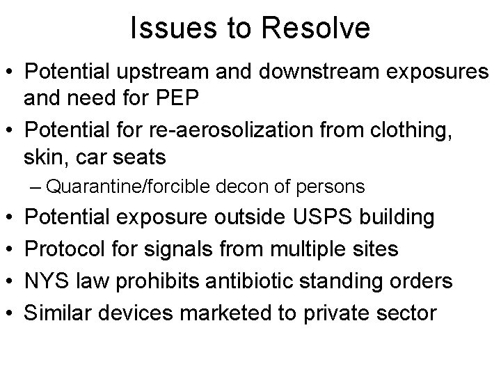 Issues to Resolve • Potential upstream and downstream exposures and need for PEP •