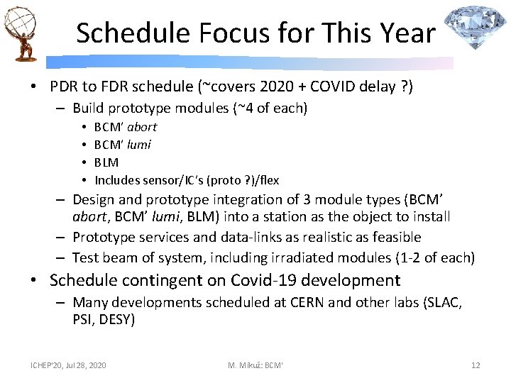 Schedule Focus for This Year • PDR to FDR schedule (~covers 2020 + COVID