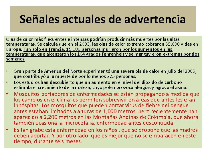 Señales actuales de advertencia Olas de calor más frecuentes e intensas podrían producir más